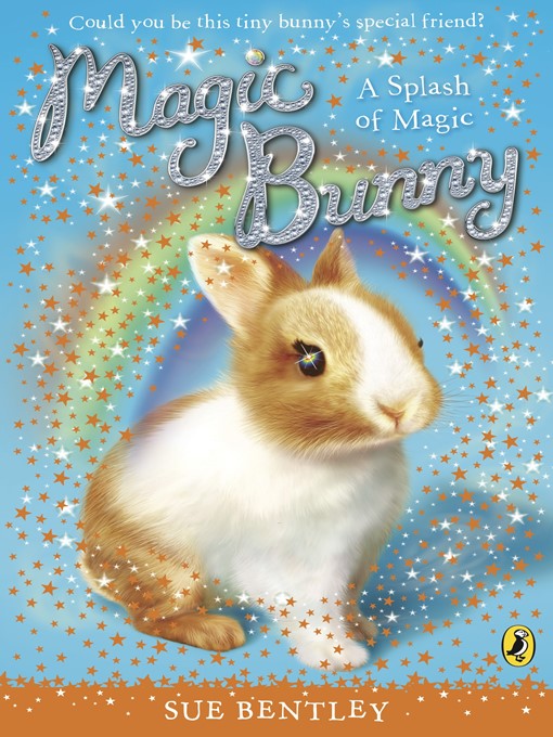Title details for Magic Bunny by Sue Bentley - Available